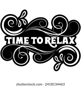 time to relax black vector graphic design and cut file
