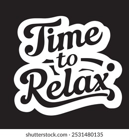 Time to relax. Inspirational quote handwritten, isolated on white background. Lettering. Retro style. Can be used for posters, t-shirt printing.