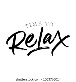 TIME TO RELAX. MOTIVATIONAL HAND LETTERING