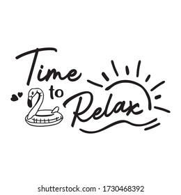 Time to relax in the summer. Isolated vector hand drawn. Simple vector lettering for print, t-shirt and poster. Typographic design.