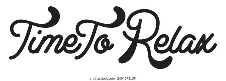 time to relax text on white background.