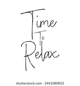 time to relax text on white background.