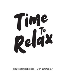 time to relax text on white background.