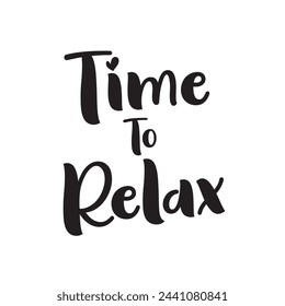 time to relax text on white background.