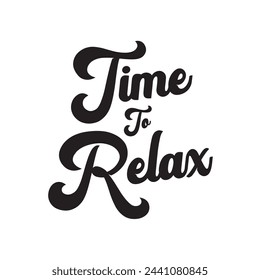 time to relax text on white background.