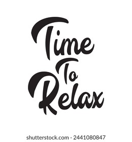 time to relax text on white background.
