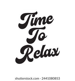 time to relax text on white background.