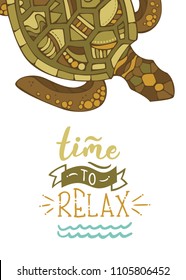 Time to relax. Turtle on white background. Unique calligraphic phrase written by brush. Wild life. Ready-to-use vector print for your design.