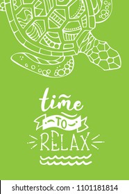 Time to relax. White outline turtle on bright green background. Unique calligraphic phrase written by brush. Wild life. Ready-to-use vector print for your design.