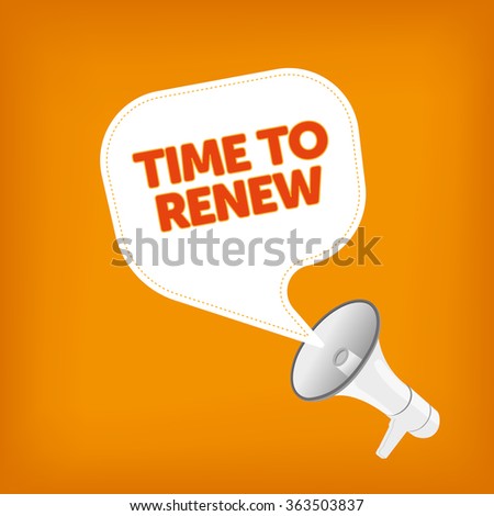 TIME TO RENEW