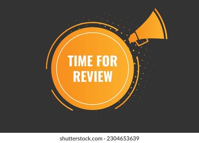 Time For Review Button. Speech Bubble, Banner Label Time For Review