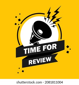 Time for review. Megaphone with Time for review speech bubble banner. Loudspeaker. Label for business, marketing and advertising. Vector on isolated background. EPS 10.