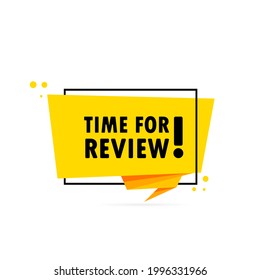 Time for review. Origami style speech bubble banner. Poster with text Time for review. Sticker design template. Vector EPS 10. Isolated on background