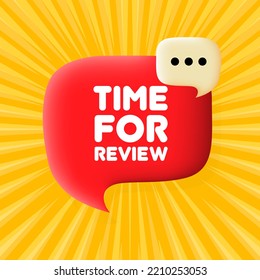 Time for review. Speech bubble with Time for review. Business concept. 3d illustration. Pop art style. Vector line icon for Business and Advertising.