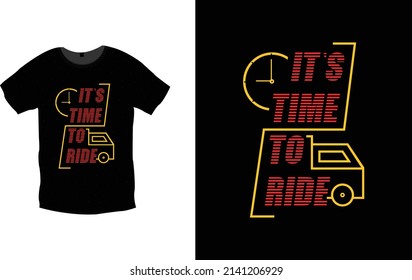 It's time to ride typography t shirt design