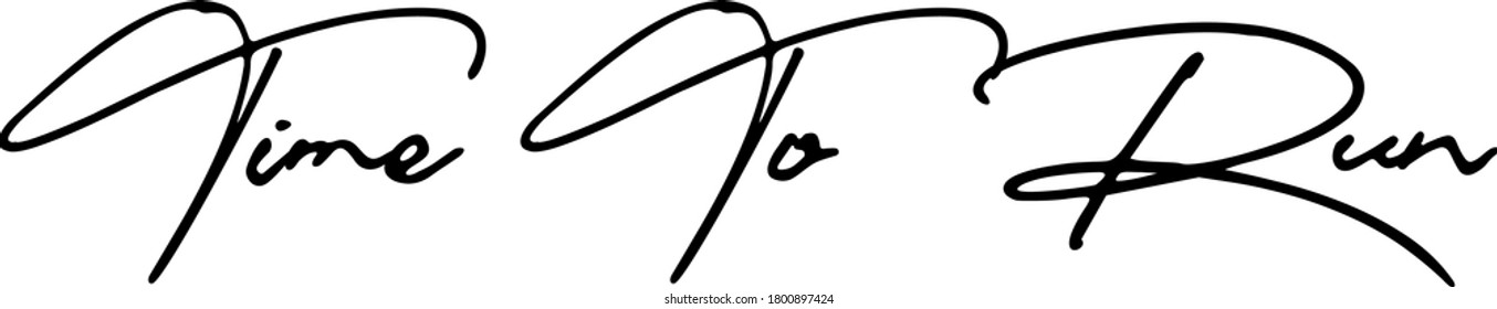 Time To Run Handwritten Typography Black Color Text 
on White Background