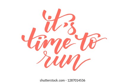 It's time to run modern brush calligraphy isotated on a white background. Vector illustration.