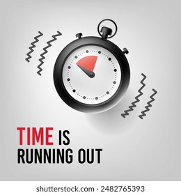 Time is Running Out text with a Clock or watch vibrating concept. Deadline Ending Soon 3d Illustration, Banner, Background, Stopwatch, vector illustration.