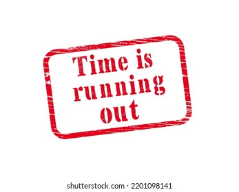 Time is running out text stamp concept for presentations and reports