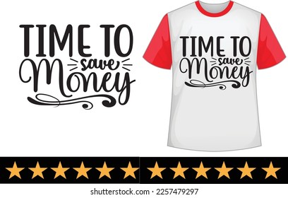 Time to save money svg t shirt design svg