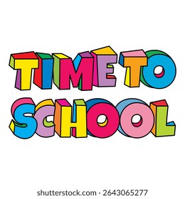 Time to School cartoon text colorful playful design vector