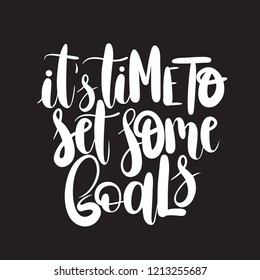 It's time to set some goals, Vector illustration isolated on white background. Concept of personal scheduling template. Hand Drawn typography / lettering design.Perfect for cover,poster,diary,planner.