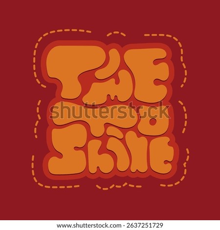 Time to Shine 2.0 – Square Psychedelic Retro Typography Art Poster in Groovy 70s Style