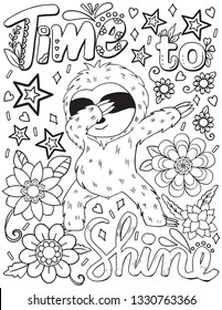 Time to shine font with flowers element for Valentine's day or Greeting Cards. Hand drawn with inspiration word. Coloring for adult and kids. Vector Illustration