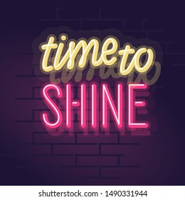Time to shine neon typography. Night illuminated wall street sign. Isolated geometric style illustration on brick wall background.