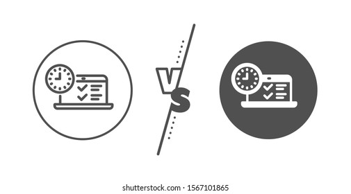 Time sign. Versus concept. Online test line icon. Examination symbol. Line vs classic online test icon. Vector