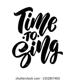 Time to sing. Lettering phrase on light background. Design element for poster, card, banner. Vector illustration