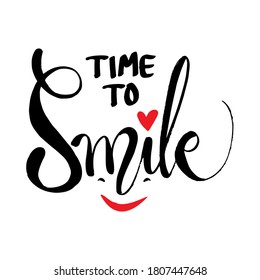 Time to smile hand lettering inscription.