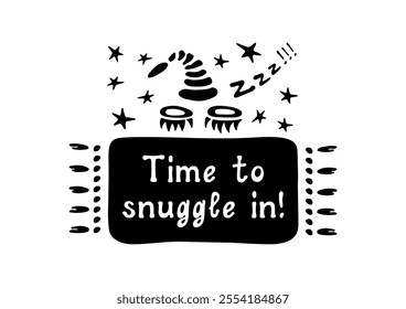 Time to snuggle in! Motivational lettering quote. Inspirational handwritten phrase. Vector illustration.