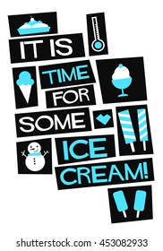 It's time for some Ice Cream! (Flat Style Vector Illustration Quote Poster Design)