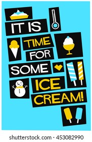It's time for some Ice Cream! (Flat Style Vector Illustration Quote Poster Design)