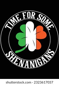 Time for some shenanigans vector art design, eps file. design file for t-shirt. SVG, EPS cuttable design file