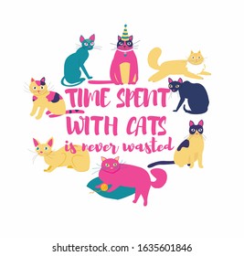 Time spent with cats is never wasted. Cute cats vector illustration set. Postcard, poster. 
