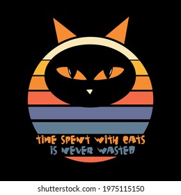 Time Spent With Cats Is Never Wasted. Typography Motivational Quotes Design, Printing For T shirt, Banner, Poster. Vector