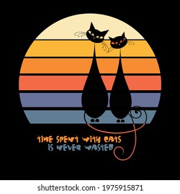 Time Spent With Cats Is Never Wasted. Typography Motivational Quotes Design, Printing For T shirt, Banner, Poster. Vector