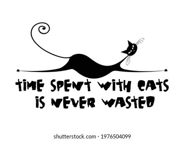 Time Spent With Cats Is Never Wasted. Typography Motivational Quotes Design, Printing For T shirt, Banner, Poster. Vector