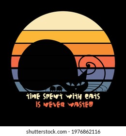 Time Spent With Cats Is Never Wasted. Typography Motivational Quotes Design, Printing For T shirt, Banner, Poster. Vector