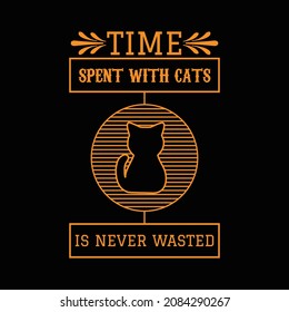 El Tiempo Gastado En Gatos Nunca Se Desperdicia En El Diseño De Camisas Y La Ilustración De Vectores. 