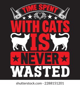 time spent with cats is never wasted T-shirt Design Vector File