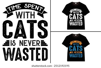 Time spent with cats is never wasted T-shirt design, cat typography t-shirt design, Cat day t shirt design