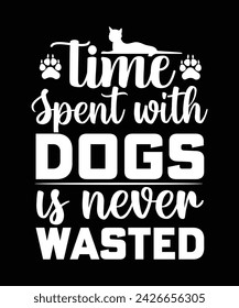 TIME SPENT WITH DOGS IS NEVER WASTED TSHIRT DESIGN