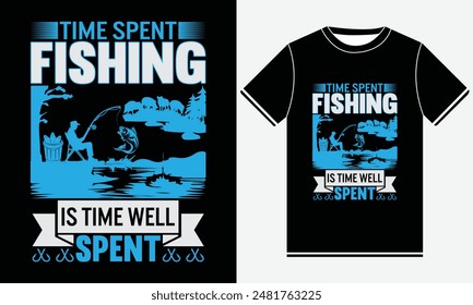 Time Spent Fishing Is Time Well Spent T-shirt - Fishing T-Shirt Design -  Fishing typography Colorful vector t shirt design - Fish, Rod, Fishing Hook, Fish T-shirt Design Template - Print