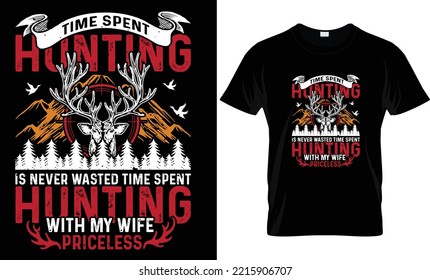 Time Spent Hunting Is Never Wasted Time Spent Hutnting With My Wife Priceless Hunting T-Shirt Design

100% vector resizable, easy to edit and change color
file included EPS