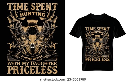 time spent hunting is never wasted with my daughter priceless