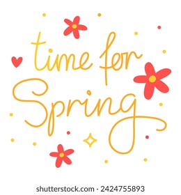 Time for spring. Colorful vector lettering. Handwritten cute phrase, calligraphy. Design for a greeting card. 