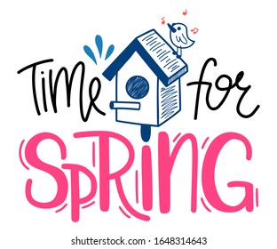 Time for spring. Hand drawn lettering, colorful text isolated on white background with decorative elements. Vector calligraphy. Card, poster, holiday, print.